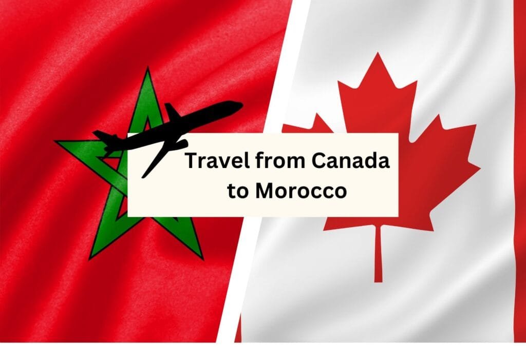 The Best Morocco tours from Canada A unique Desert Adventure